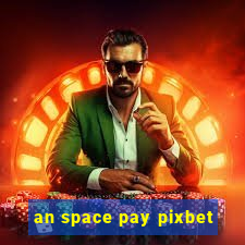 an space pay pixbet